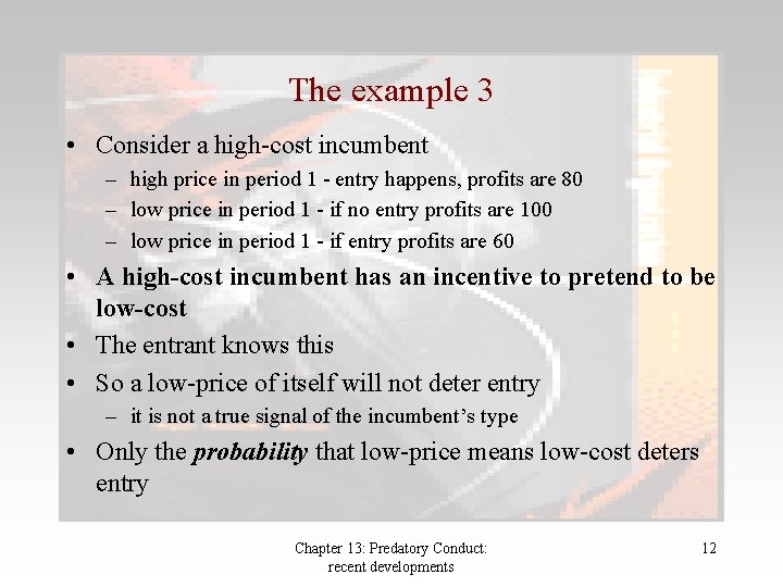 The example 3 • Consider a high-cost incumbent – high price in period 1