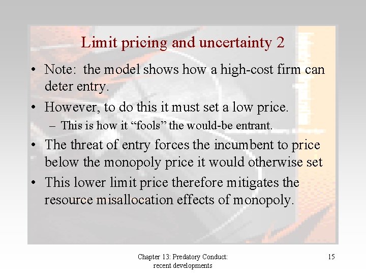 Limit pricing and uncertainty 2 • Note: the model shows how a high-cost firm