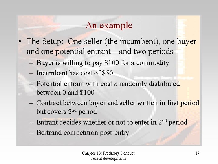 An example • The Setup: One seller (the incumbent), one buyer and one potential