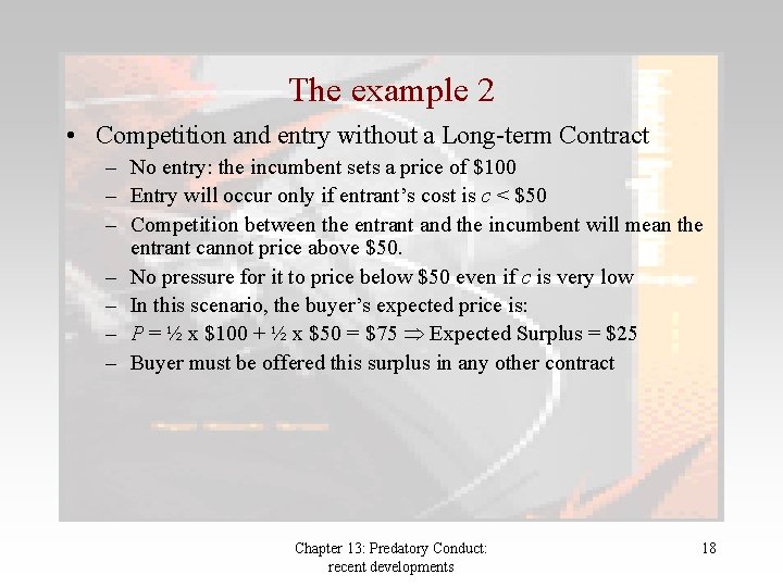 The example 2 • Competition and entry without a Long-term Contract – No entry: