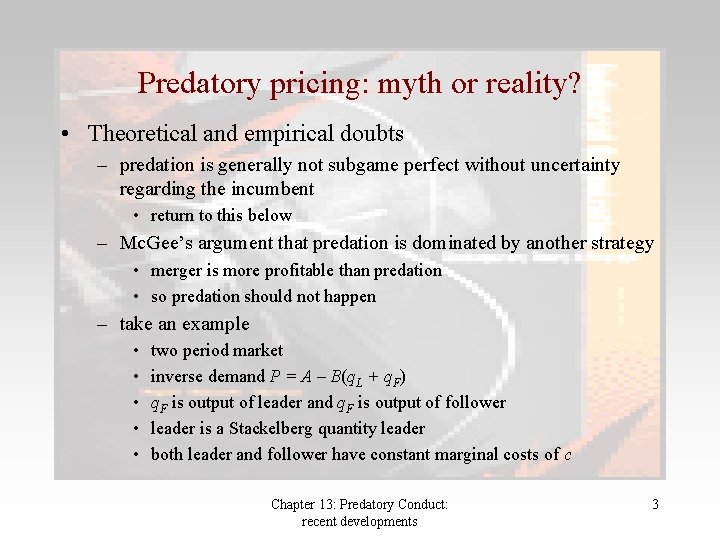 Predatory pricing: myth or reality? • Theoretical and empirical doubts – predation is generally