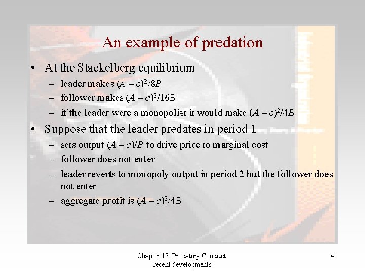 An example of predation • At the Stackelberg equilibrium – leader makes (A –