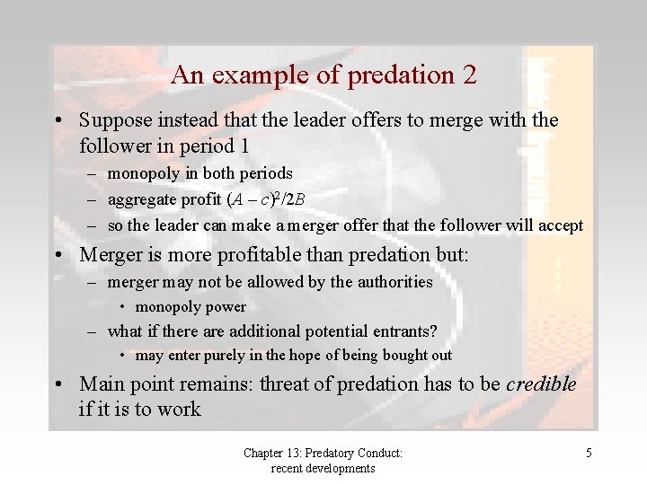 An example of predation 2 • Suppose instead that the leader offers to merge