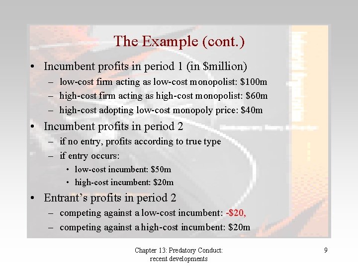 The Example (cont. ) • Incumbent profits in period 1 (in $million) – low-cost