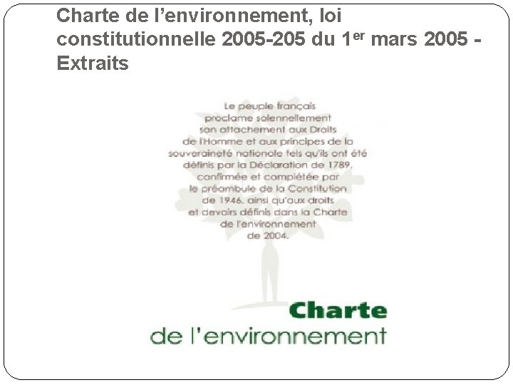 Charte de l’environnement, loi constitutionnelle 2005 -205 du 1 er mars 2005 - Extraits