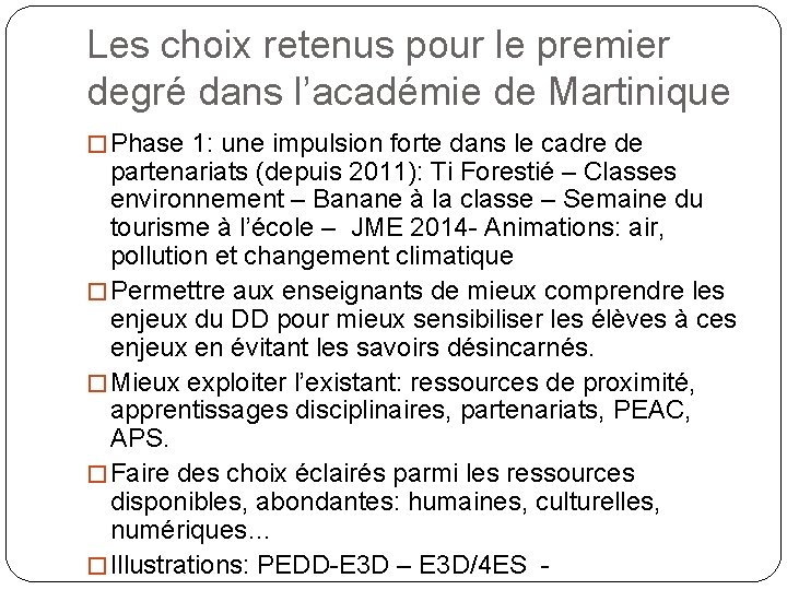 Les choix retenus pour le premier degré dans l’académie de Martinique � Phase 1: