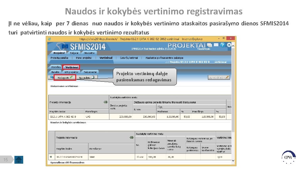 Naudos ir kokybės vertinimo registravimas ĮI ne vėliau, kaip per 7 dienas nuo naudos