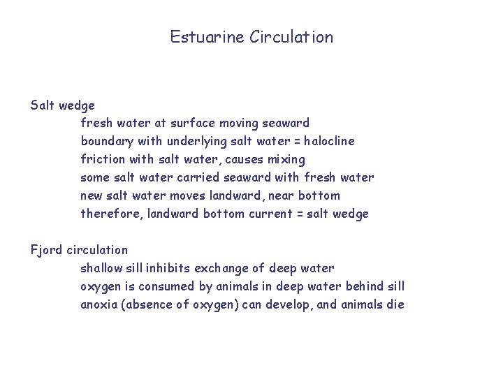 Estuarine Circulation Salt wedge fresh water at surface moving seaward boundary with underlying salt