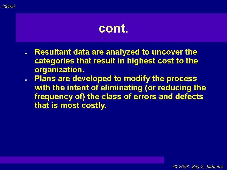 CS 460 cont. ● ● Resultant data are analyzed to uncover the categories that