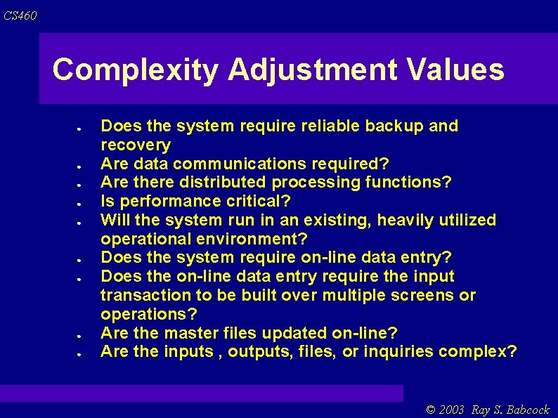 CS 460 Complexity Adjustment Values ● ● ● ● ● Does the system require