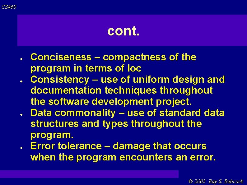 CS 460 cont. ● ● Conciseness – compactness of the program in terms of