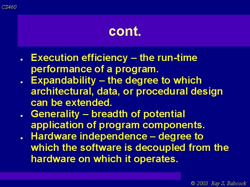 CS 460 cont. ● ● Execution efficiency – the run-time performance of a program.