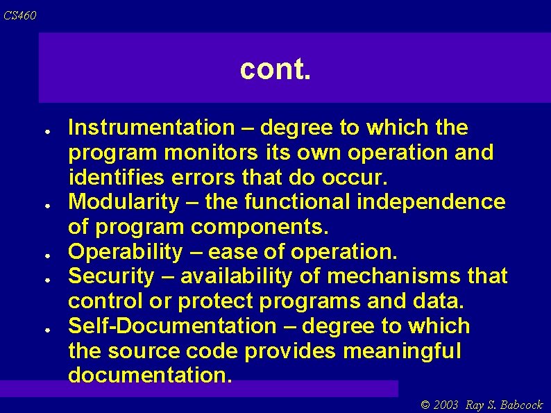 CS 460 cont. ● ● ● Instrumentation – degree to which the program monitors