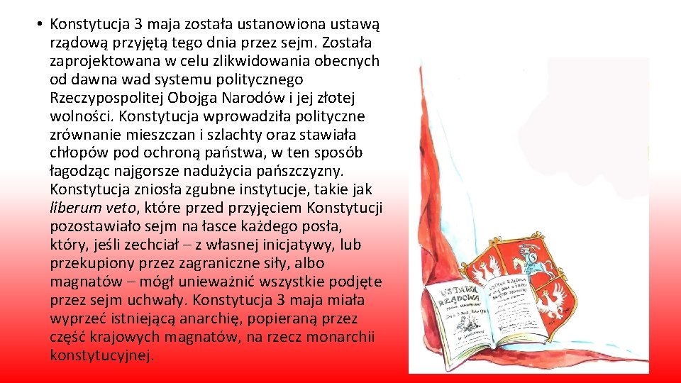  • Konstytucja 3 maja została ustanowiona ustawą rządową przyjętą tego dnia przez sejm.