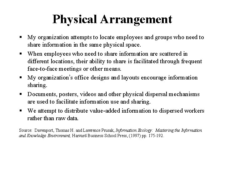 Physical Arrangement § My organization attempts to locate employees and groups who need to