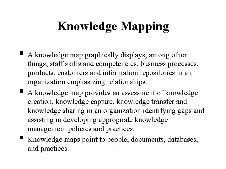 Knowledge Mapping § A knowledge map graphically displays, among other § § things, staff