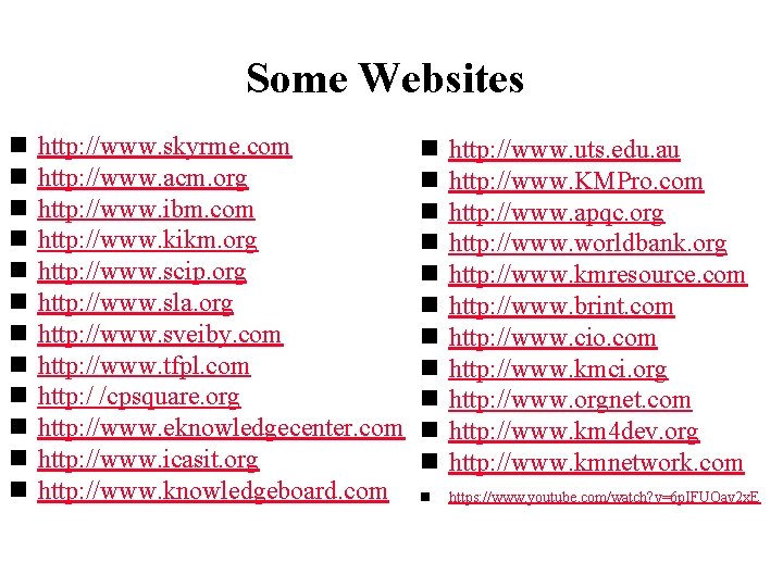 Some Websites n n n http: //www. skyrme. com http: //www. acm. org http: