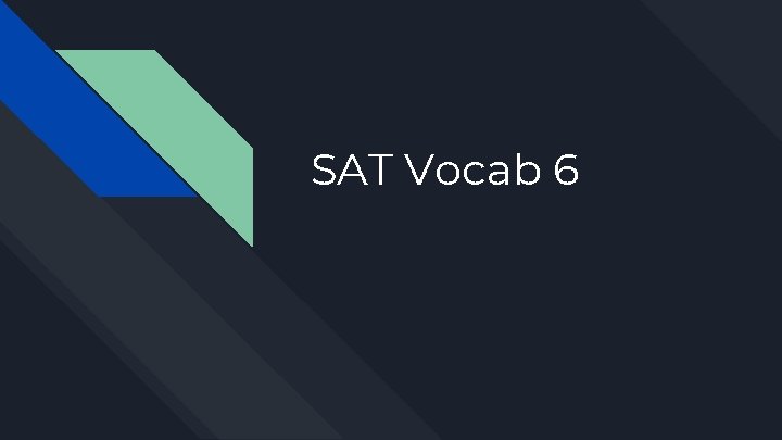 SAT Vocab 6 