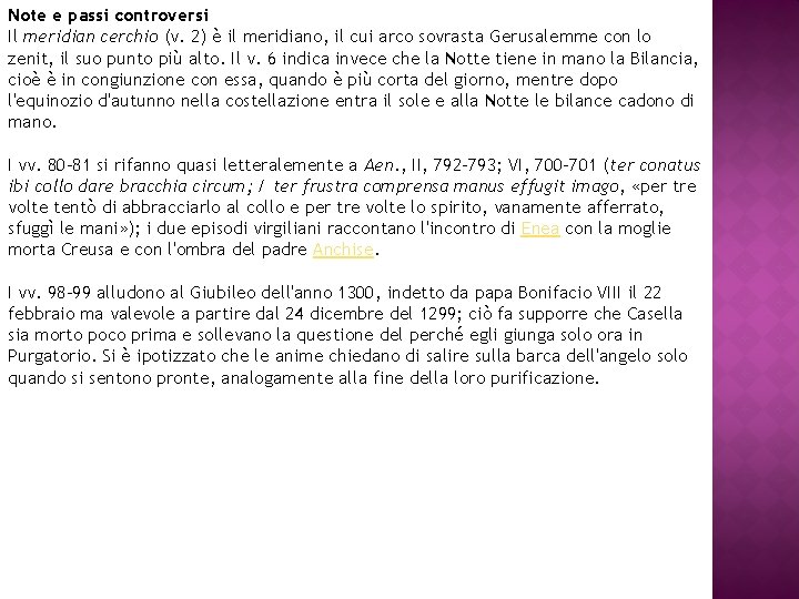 Note e passi controversi Il meridian cerchio (v. 2) è il meridiano, il cui