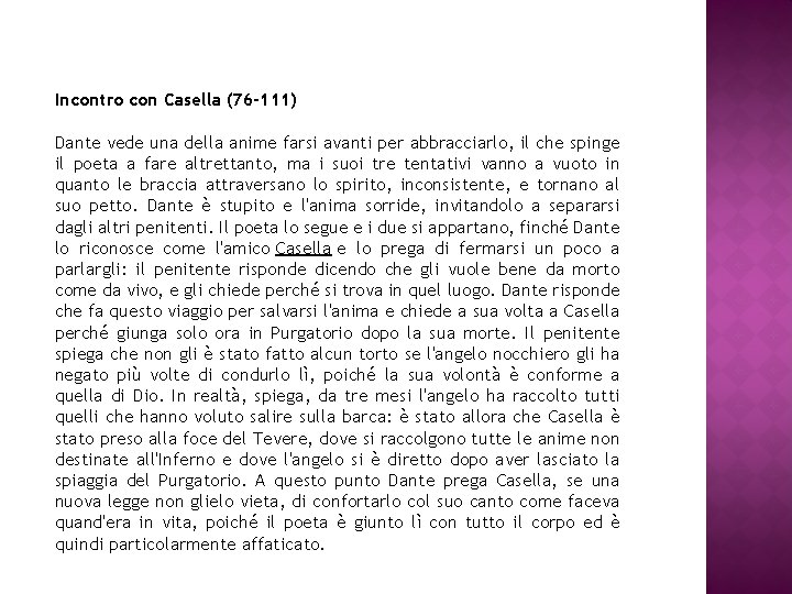 Incontro con Casella (76 -111) Dante vede una della anime farsi avanti per abbracciarlo, Incontro con Casella (76 -111) Dante vede una della anime farsi avanti per abbracciarlo,