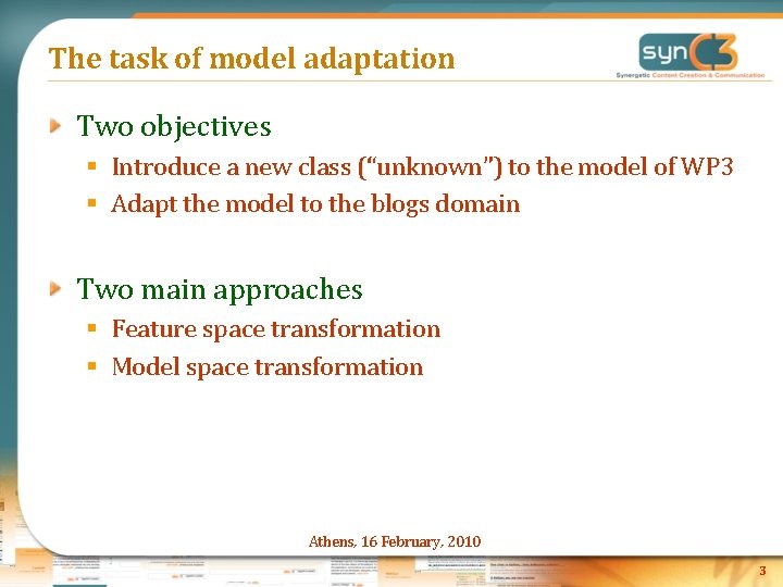 The task of model adaptation Two objectives § Introduce a new class (“unknown”) to