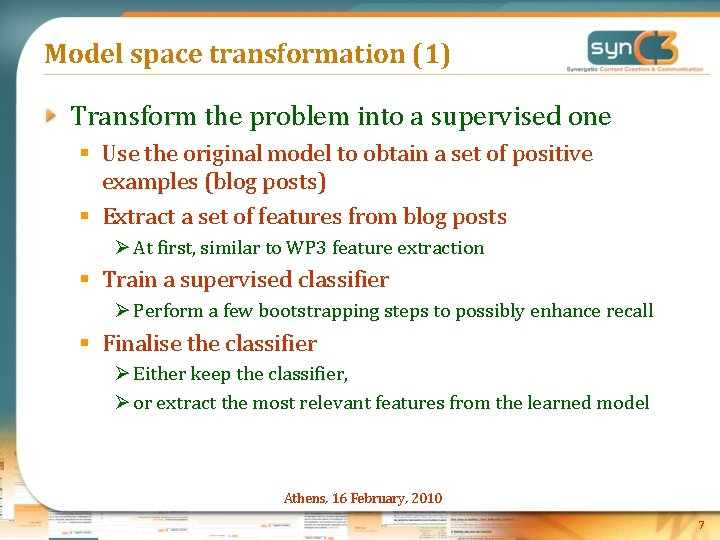 Model space transformation (1) Transform the problem into a supervised one § Use the