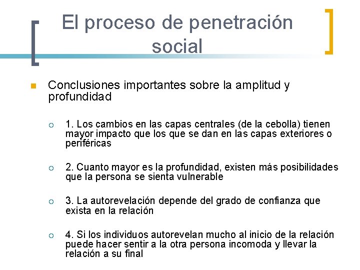 El proceso de penetración social n Conclusiones importantes sobre la amplitud y profundidad ¡