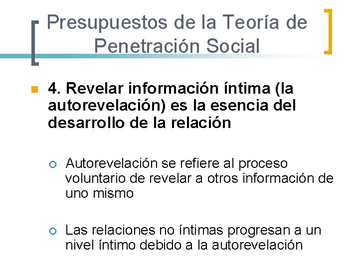 Presupuestos de la Teoría de Penetración Social n 4. Revelar información íntima (la autorevelación)