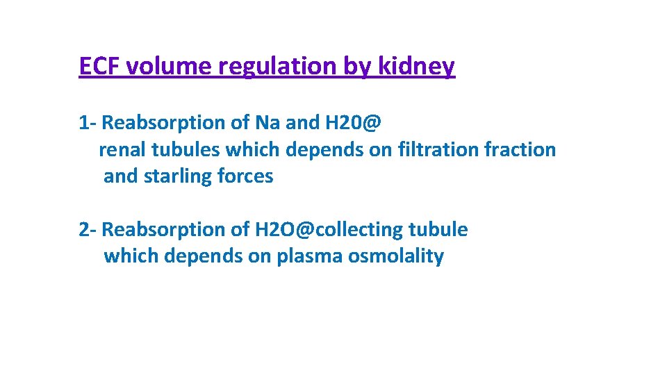 ECF volume regulation by kidney 1 - Reabsorption of Na and H 20@ renal