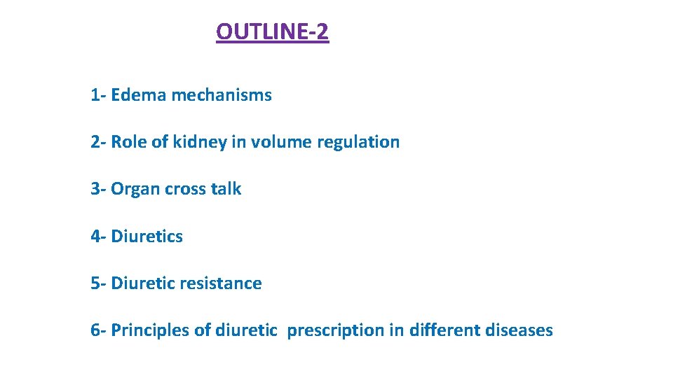 OUTLINE-2 1 - Edema mechanisms 2 - Role of kidney in volume regulation 3