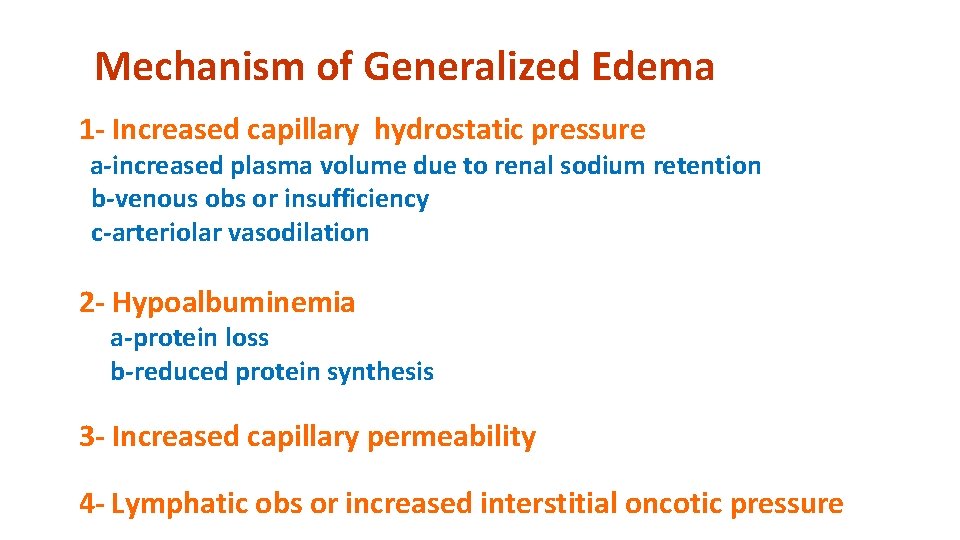 Mechanism of Generalized Edema 1 - Increased capillary hydrostatic pressure a-increased plasma volume due