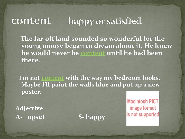 content happy or satisfied The far-off land sounded so wonderful for the young mouse content happy or satisfied The far-off land sounded so wonderful for the young mouse