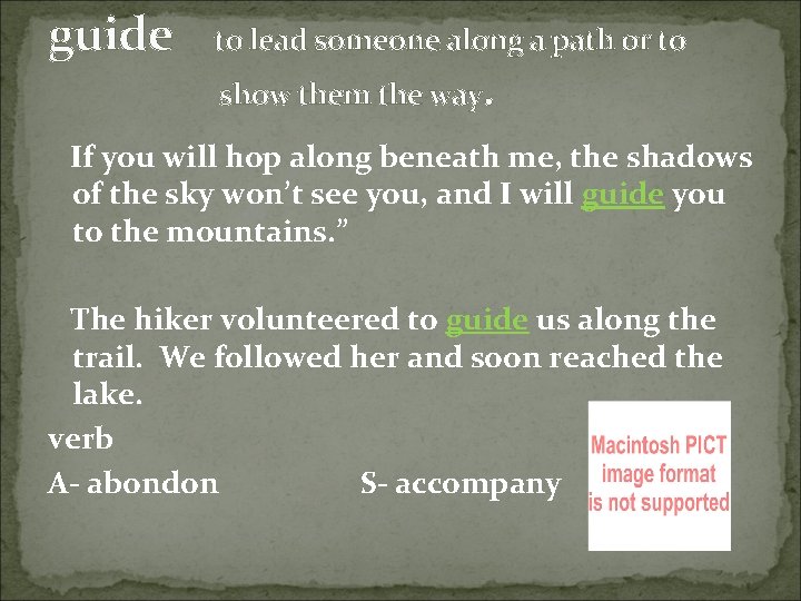 guide to lead someone along a path or to show them the way. If guide to lead someone along a path or to show them the way. If
