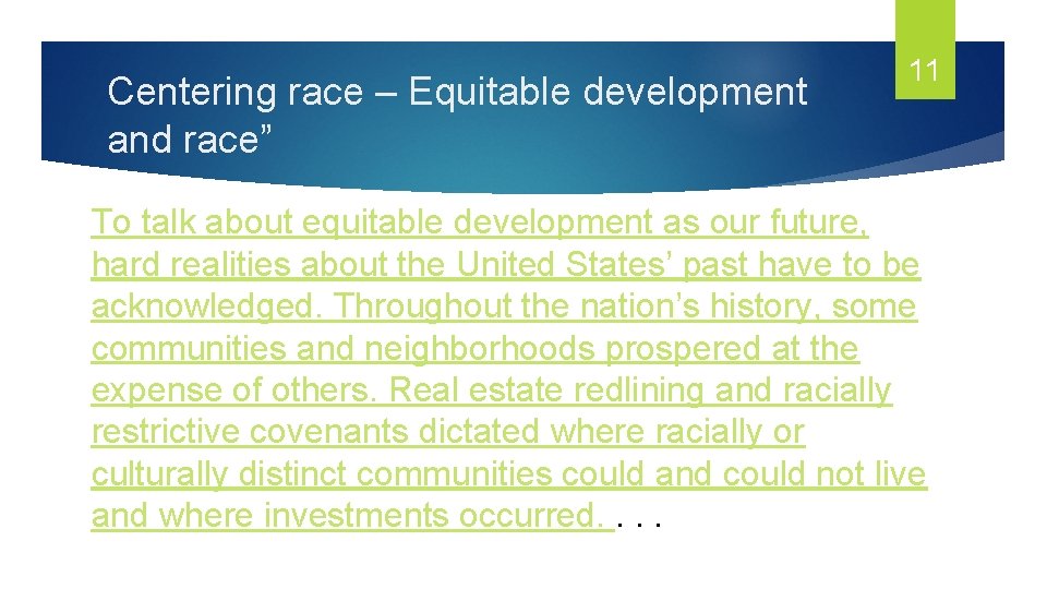 Centering race – Equitable development and race” 11 To talk about equitable development as