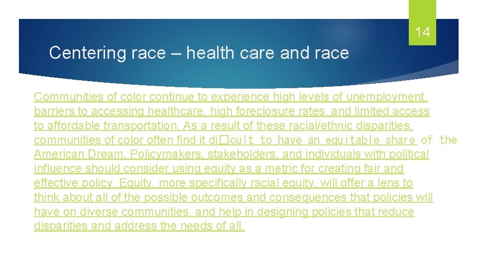 14 Centering race – health care and race Communities of color continue to experience