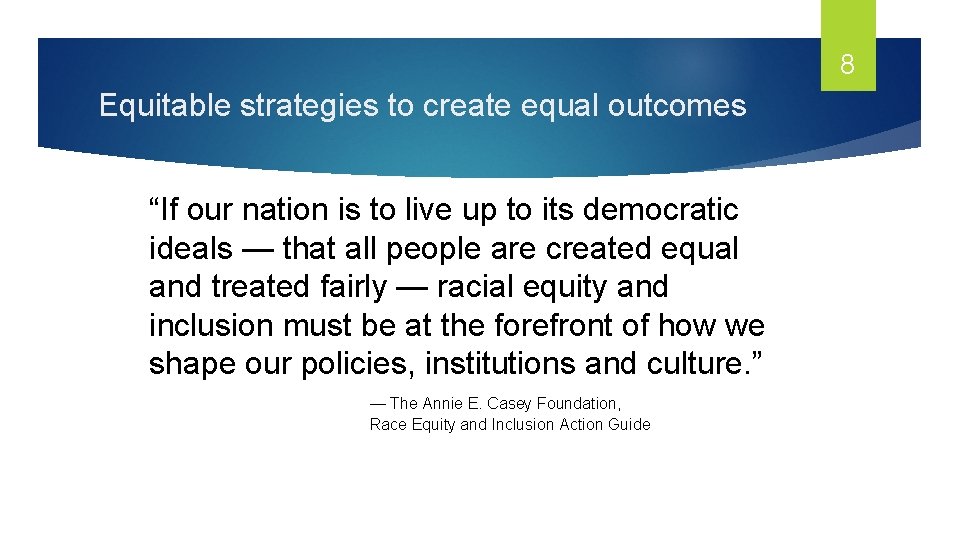 8 Equitable strategies to create equal outcomes “If our nation is to live up