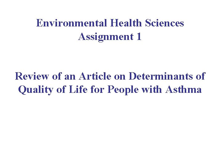 Environmental Health Sciences Assignment 1 Review of an Article on Determinants of Quality of Environmental Health Sciences Assignment 1 Review of an Article on Determinants of Quality of