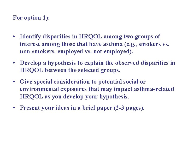 For option 1): • Identify disparities in HRQOL among two groups of interest among