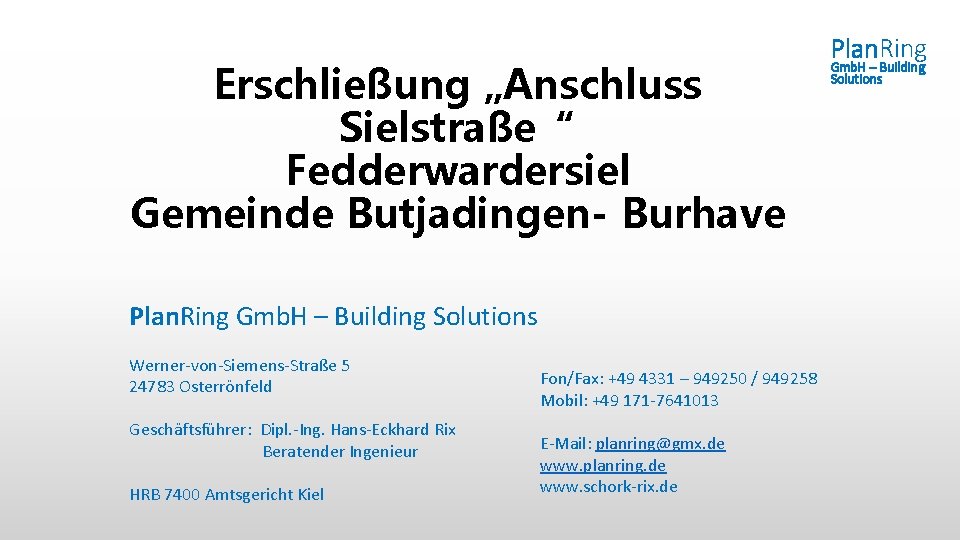 Erschließung „Anschluss Sielstraße“ Fedderwardersiel Gemeinde Butjadingen- Burhave Plan. Ring Gmb. H – Building Solutions