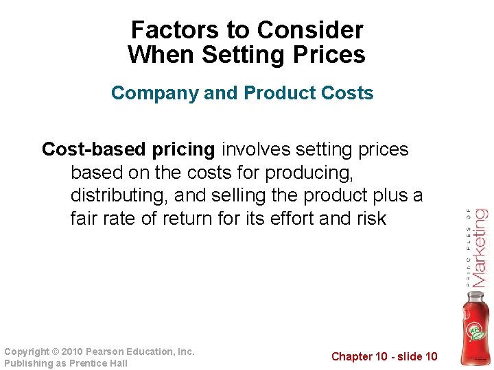 Factors to Consider When Setting Prices Company and Product Costs Cost-based pricing involves setting
