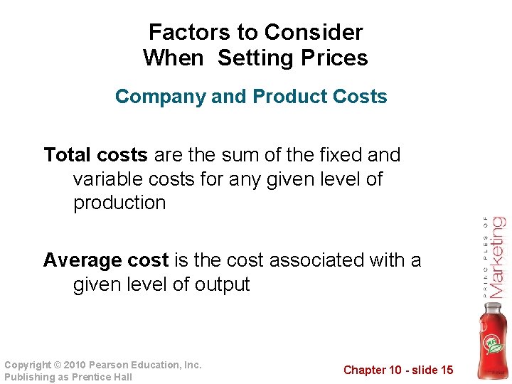 Factors to Consider When Setting Prices Company and Product Costs Total costs are the