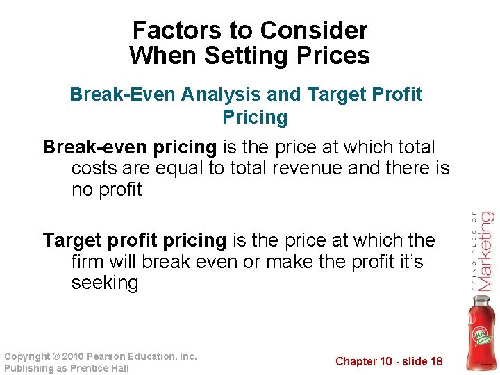 Factors to Consider When Setting Prices Break-Even Analysis and Target Profit Pricing Break-even pricing