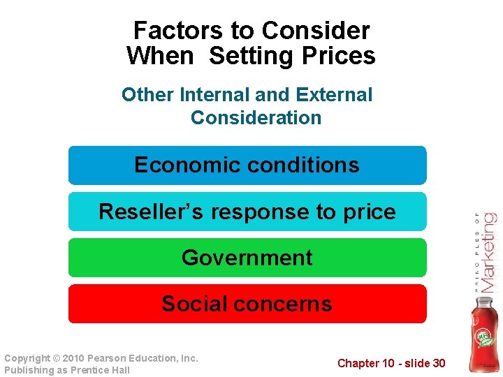 Factors to Consider When Setting Prices Other Internal and External Consideration Economic conditions Reseller’s