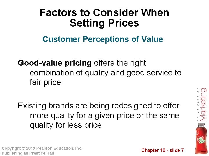 Factors to Consider When Setting Prices Customer Perceptions of Value Good-value pricing offers the