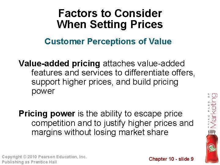 Factors to Consider When Setting Prices Customer Perceptions of Value-added pricing attaches value-added features