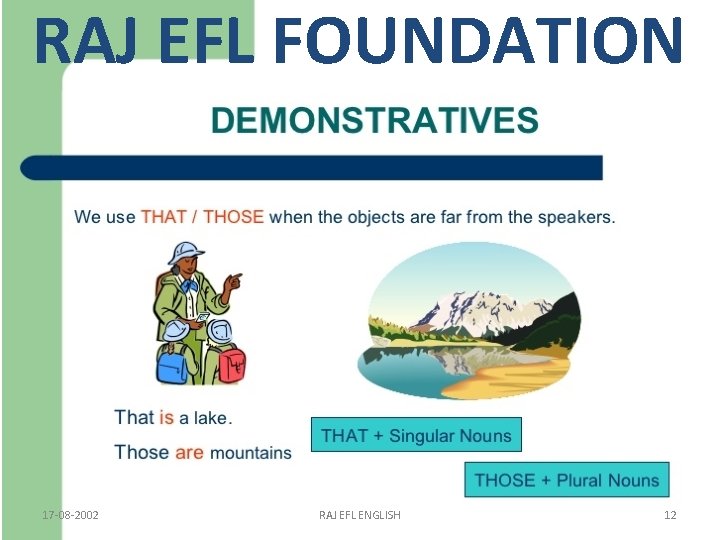 RAJ EFL FOUNDATION 17 -08 -2002 RAJ EFL ENGLISH 12 