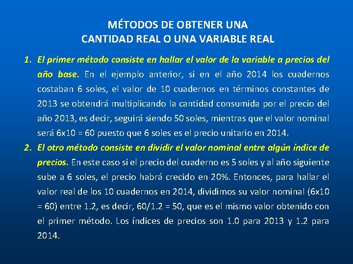 MÉTODOS DE OBTENER UNA CANTIDAD REAL O UNA VARIABLE REAL 1. El primer método MÉTODOS DE OBTENER UNA CANTIDAD REAL O UNA VARIABLE REAL 1. El primer método