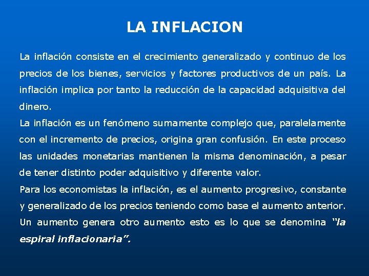 LA INFLACION La inflación consiste en el crecimiento generalizado y continuo de los precios LA INFLACION La inflación consiste en el crecimiento generalizado y continuo de los precios