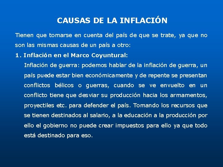 CAUSAS DE LA INFLACIÓN Tienen que tomarse en cuenta del país de que se CAUSAS DE LA INFLACIÓN Tienen que tomarse en cuenta del país de que se