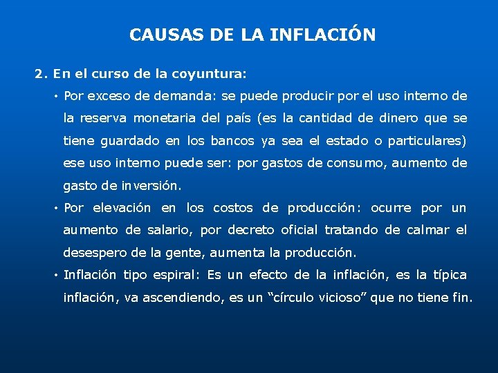 CAUSAS DE LA INFLACIÓN 2. En el curso de la coyuntura: • Por exceso CAUSAS DE LA INFLACIÓN 2. En el curso de la coyuntura: • Por exceso